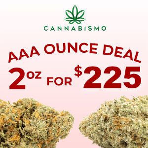 Cannabismo - Cannabismo AAA 2 Ounce Deal